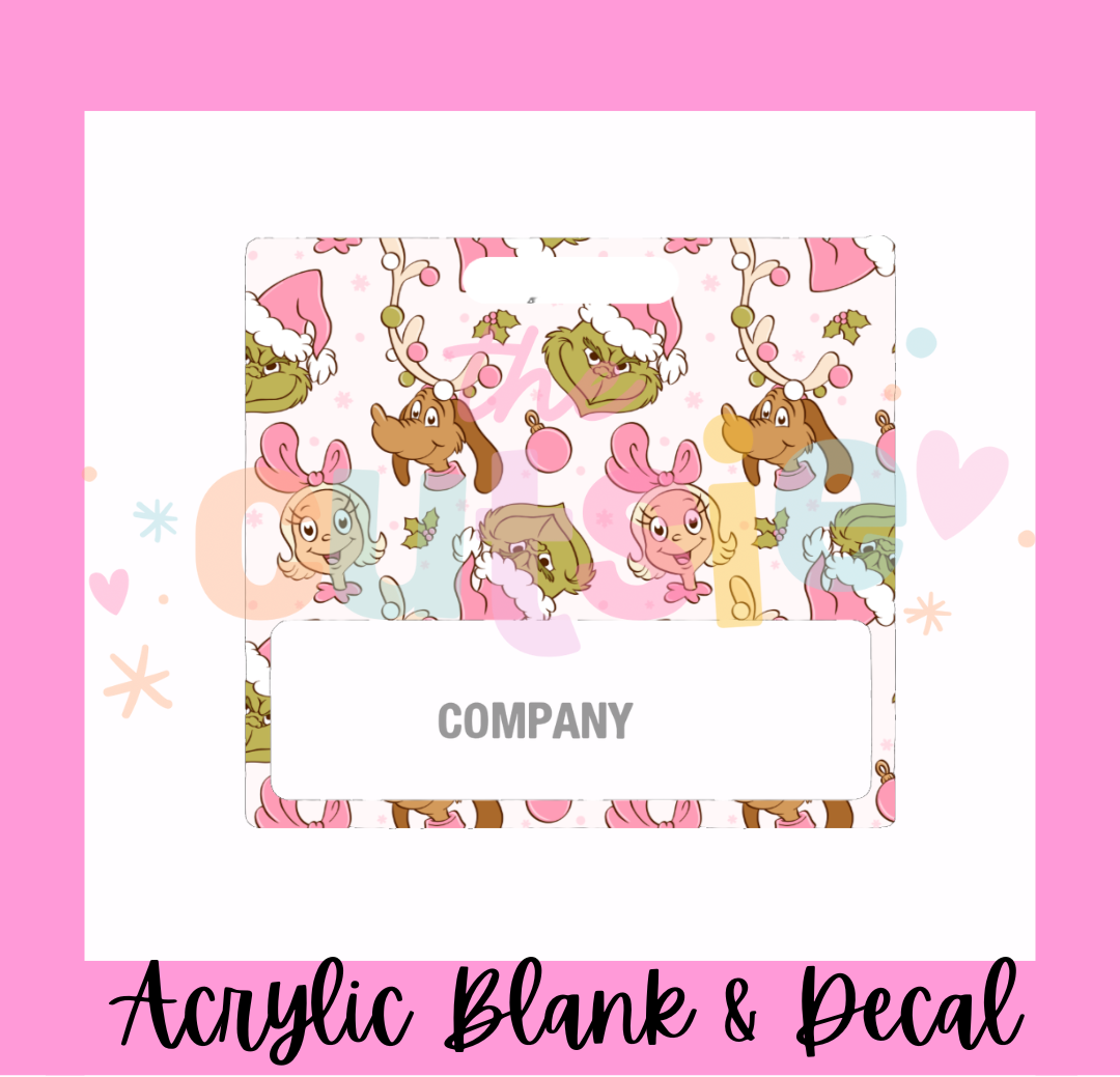 Pink Grinch Badge Buddy Acrylic Blank