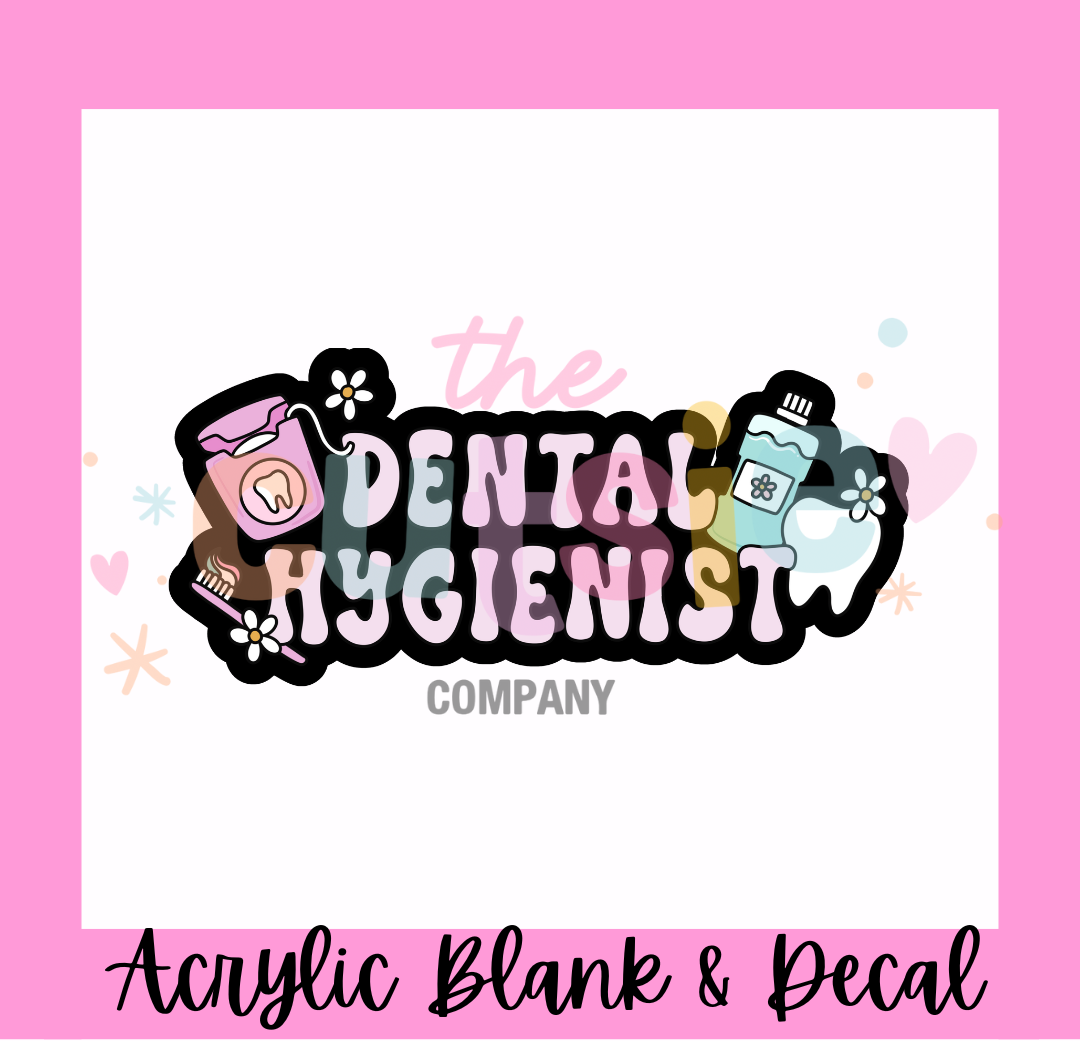Dental Hygienist Acrylic Blank