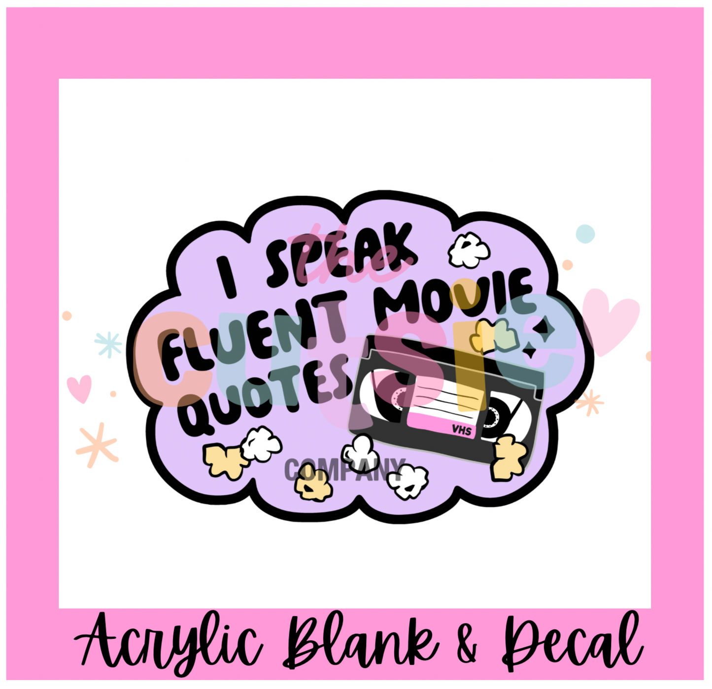 Movie Quotes Acrylic Blank