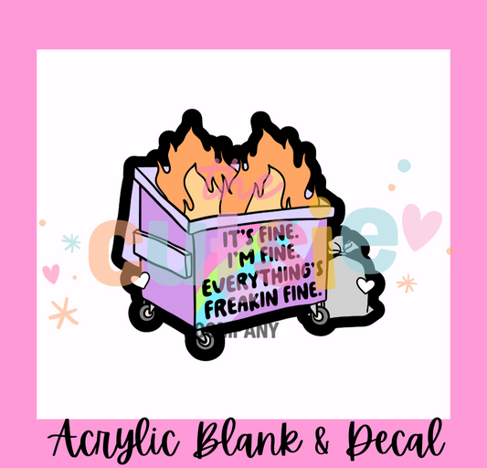 Dumpster Fire Acrylic Blank
