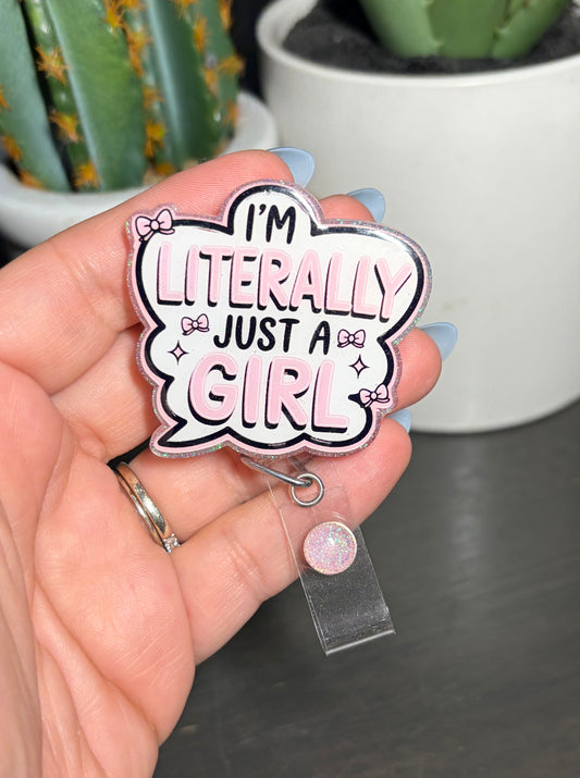 SALE! Literally Just A Girl Badge Reel