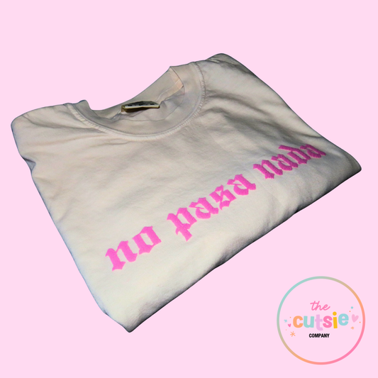 No Pasa Nada Tee
